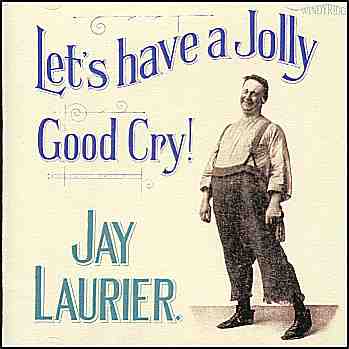 Jay Laurier - Let's have a Jolly Good Cry 