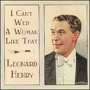 Leonard Henry - I Can't Wed A Woman Like That