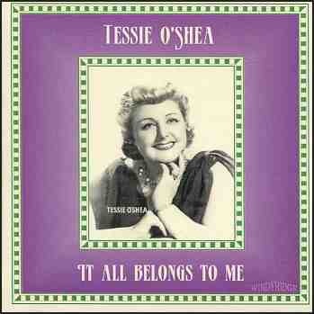 Tessie O'Shea - It All Belongs To Me