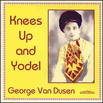 George Van Dusen - Knees Up and Yodel